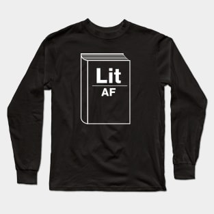 Lit AF Long Sleeve T-Shirt